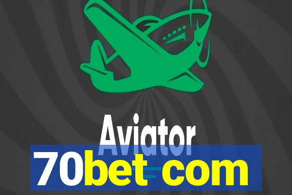 70bet com